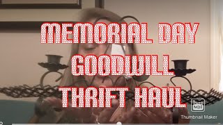 Memorial Day Goodwill Thrift Haul