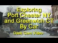 Exploring Port Chester NY And Greenwich Ct By Car Dash Cam Video Exploring Port Chester NY And Greenwich Ct By Car Dash Cam Video