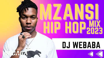 🔥 Mzansi Hip Hop Mix 2023 | 16 July | Dj Webaba