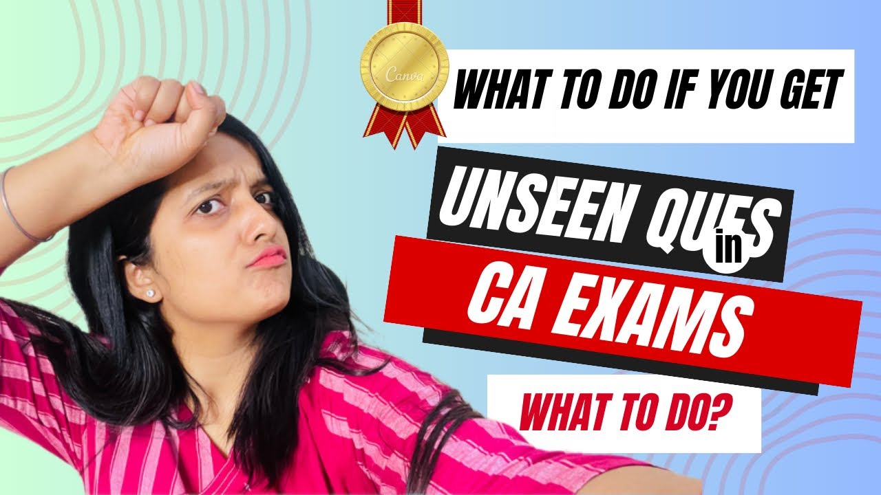 What to do when you get an unseen question in CA/CS/CMA Exams| All the ...