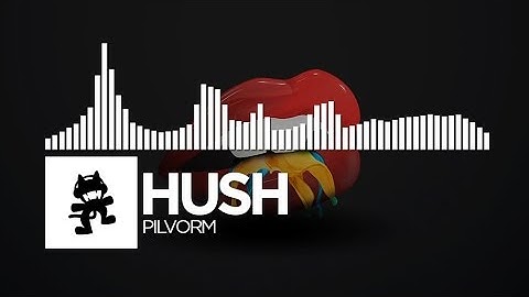 Hush - Pilvorm [Monstercat EP Release]