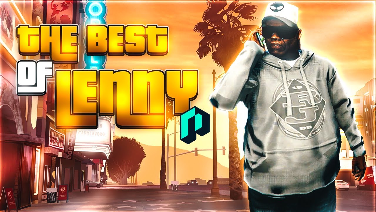 The BEST of LENNY LARGE! | GTA 5 RP | NoPixel 3.0