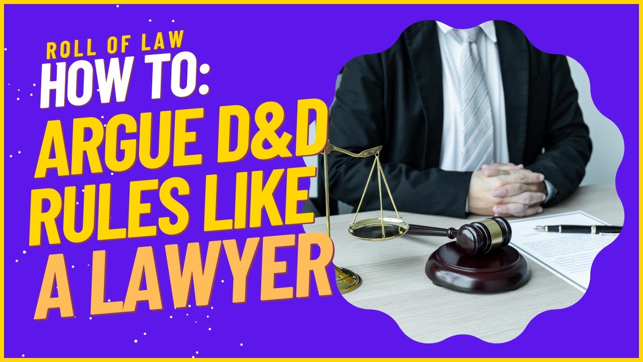 How To Argue D&D Rules Like A Lawyer YouTube