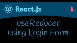useReducer Using Login Form | Reducer Function | Initial State