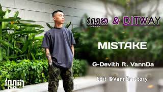 VannDa ft. G-Devith - MISTAKE កំហុស #gdevith #vannda