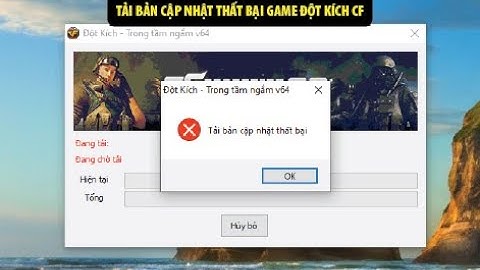 SỬA LỖI TẢI BẢN CẬP NHẬT THẤT BẠI GAME ĐỘT KÍCH CF (KHÔNG CẦN XÓA GAME TẢI LẠI)