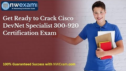 Cisco 300-920 | DEVNET Specialist Exam | Free DEVWBX Exam Questions
