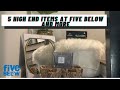 5 High End Items at Five Below and More