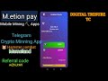 M.etion pay Mobile Mining App | Hamster combat | crypto mining app | free crypto mining mobile app