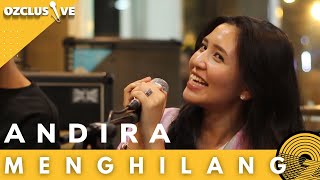 ANDIRA - MENGHILANG | OZCLUSIVE