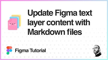 Figma Tutorial: Update Figma text layer content with Markdown files
