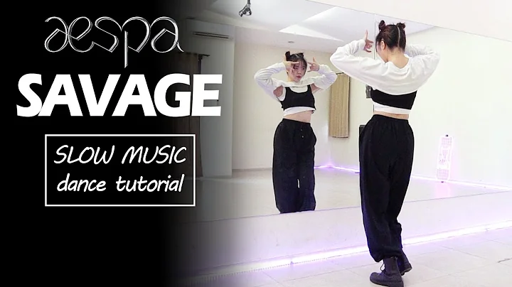 aespa  'Savage' Dance Tutorial | Chorus 1&2 + Danc...