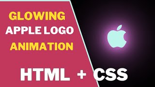 Glowing Apple Logo Animation Effect with HTML and CSS | How to Create a Glowing Apple Logo Animation