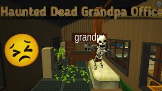 Haunted Dead Grandpa Office 😣 |Chicken Gun|