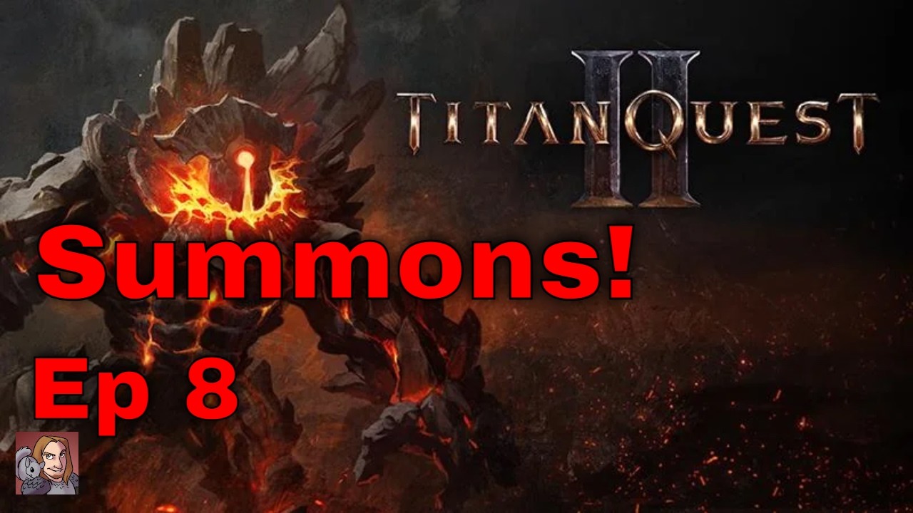 Titan Quest II - Ep 8 (Big April Update, Act 3!)