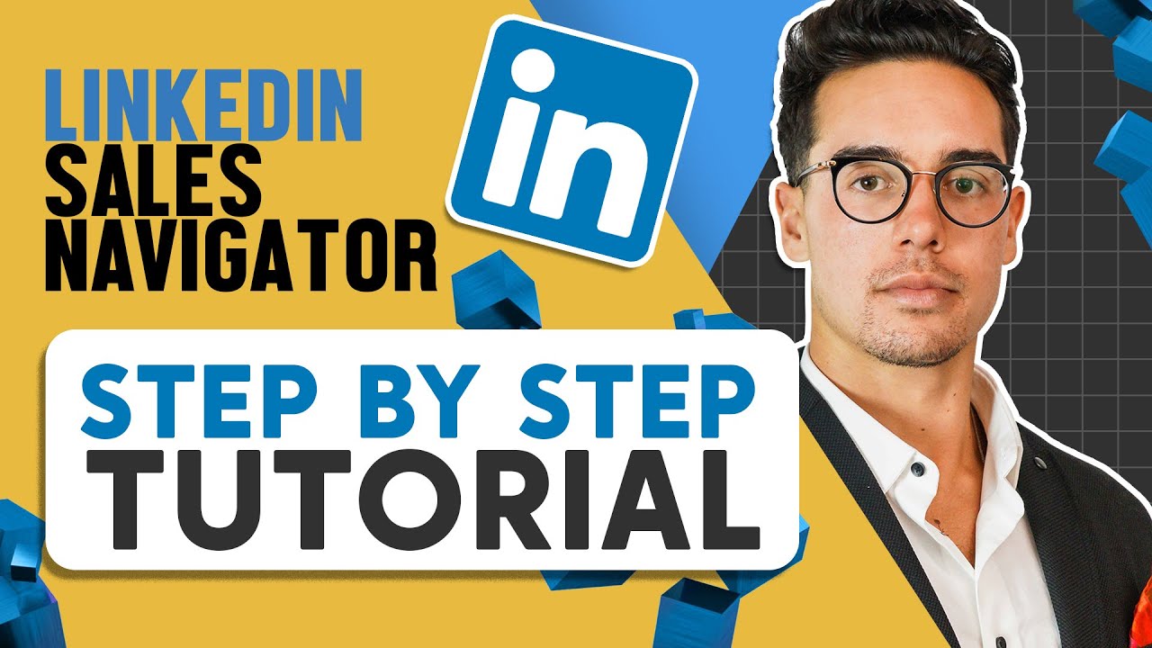 How To Use LinkedIn Sales Navigator To Generate Leads - Features You Aren’t Using