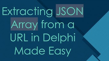 Extracting JSON Array from a URL in Delphi Made Easy