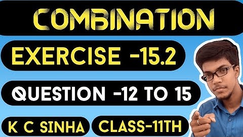 Combination||Class 11th||K.C Sinha solution||Exercise-15.2||Question :- 12 to 15