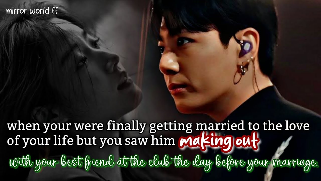 2/2 when you were finally getting married to the love of your life but saw him making out with -