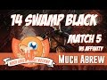 Much Abrew: 14 Swamp Black vs Affinity (Match 5)