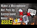 How to Make a Microphone Not Pick Up Background Noise, Popping or Sounds From Keyboard/Mouse - 2024