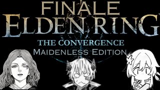 Elden ring Convergence: maidenless edition Day finale