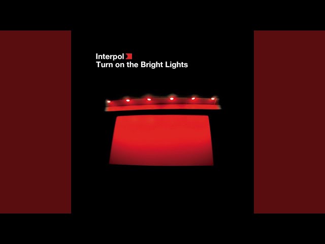 INTERPOL - SAY HELLO TO THE ANGELS