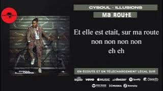 Cysoul - Ma route [Lyrics Officiel]