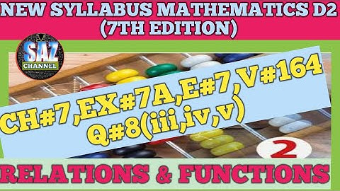 Relations and functions|NSM(D2 7TH EDITION)|Q#8(iii,iv,v)|SAZChannel