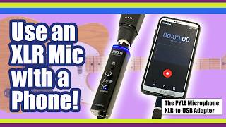 How to Use an XLR microphone with a Phone: The Pyle XLR to USB Adapter