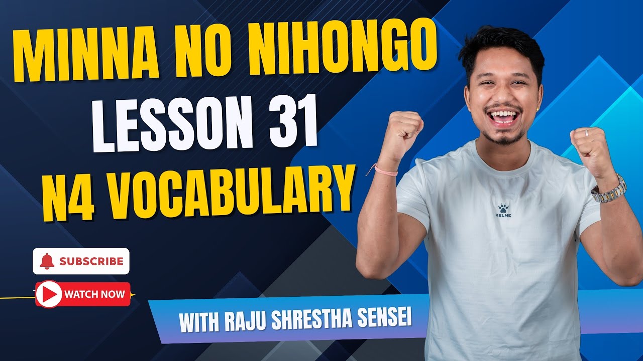 Minna No Nihongo Lesson 31 N4 Vocabulary by Raju Shrestha