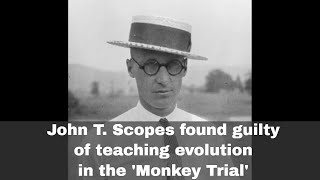21St July 1925 Monkey Trial Finds John T. Scopes Guilty Of Teaching Evolution