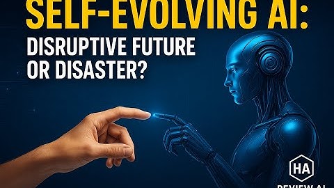 Self Evolving AI Disruptive Future or Disaster? | Ha Review AI