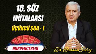 16. Söz Mütalaası - Üçüncü Şua 1.Ders | Dr Burhan Sabaz