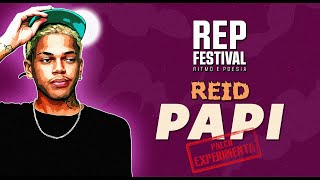 PAPI (AO VIVO @ REP FESTIVAL 2022) Reid & Mateca