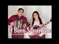 NOE CAMPOS Ft. Ruth Campos: El Buen Samaritano