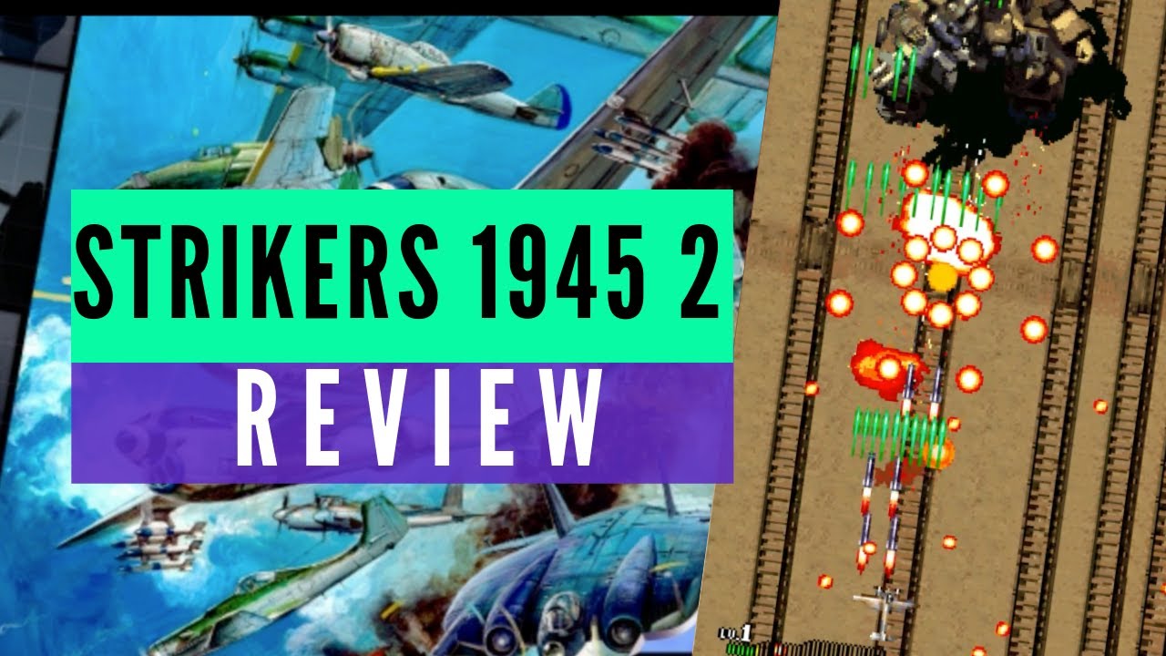 Strikers 1945 II Nintendo Switch Review (Video Game Video Review)