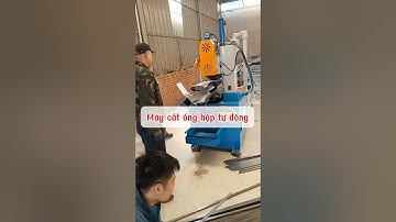Máy cắt ống hộp không baiva tự động    #catongkhongbavia #maycattudong #maycattuacham