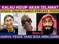 Semua orang harus terima Yesus kalau ingin selamat karena Yesus jalan menuju Surga