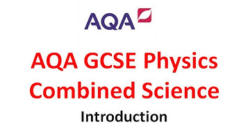 GCSE AQA Physics Combined Science Introduction | Science and Math Help