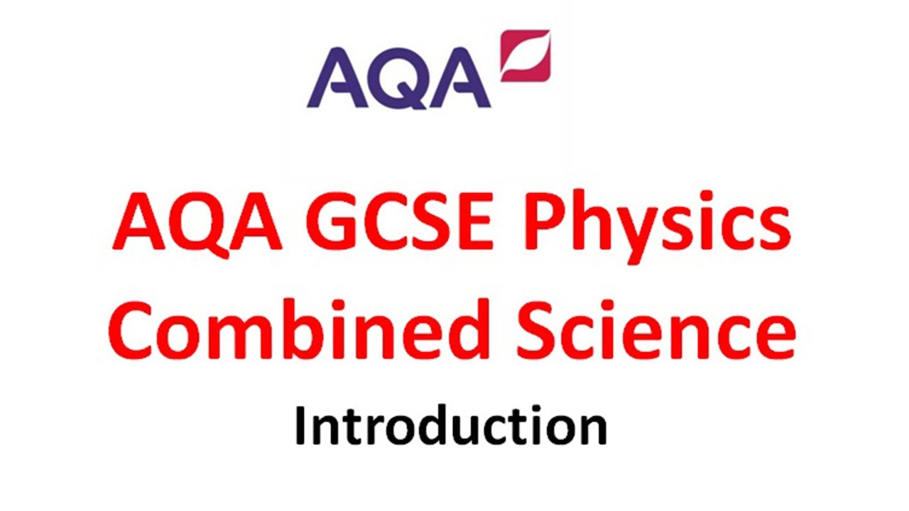 GCSE AQA Physics Combined Science Introduction | Science and Math Help ...