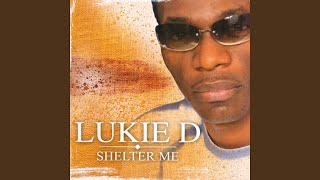 Vignette de la vidéo "Lukie D - Shelter Me"