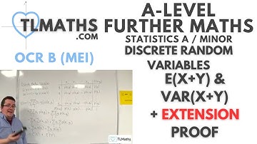 OCR MEI Statistics Minor F: Discrete Random Variables: 15 E(X+Y) & Var(X+Y) + EXTENSION Proof