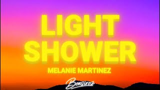 Melanie Martinez - Light Shower (Lyrics)