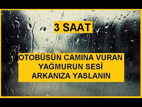 OTOBÜSÜN CAMINA VURAN YAĞMURUN SESİ - OTOBÜS RETARDER SESİ - MERCEDES-BENZ TRAVEGO YOLCULUĞU 3 SAAT