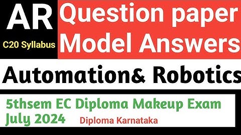 AR Question paper#Automation and Robotics Question paper & model Answers#Diploma EC Makeup Exam 2024