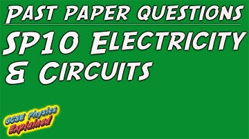 Triple higher Electricity and circuits (SP10) Past paper exam questions