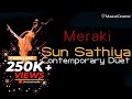 Meraki | Sun Sathiya | Contemporary Duet
