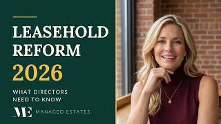 Leasehold Reform 2026: Essential Overview for RMC & RTM Directors