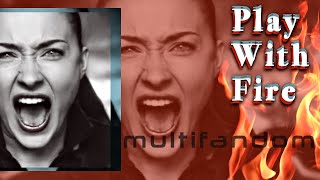 Play With Fire | Multifandom